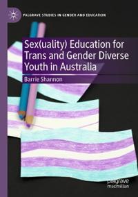 Sex(uality) Education for Trans and Gender Diverse Youth in Australia