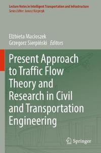 Bokomslag för "Present Approach to Traffic Flow Theory and Research in Civil and Transportation Engineering"