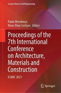 Proceedings of the 7th International Conference on Architecture, Materials and Construction