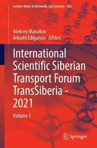 International Scientific Siberian Transport Forum TransSiberia - 2021