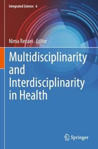 Multidisciplinarity and Interdisciplinarity in Health