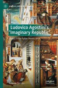 Bokomslag för "Ludovico Agostini’s 'Imaginary Republic'"