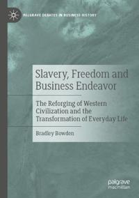 Bokomslag för "Slavery, Freedom and Business Endeavor"
