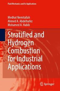 Stratified and Hydrogen Combustion for Industrial Applications