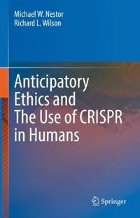 Bokomslag för "Anticipatory Ethics and The Use of CRISPR in Humans"