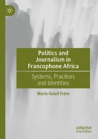 Politics and Journalism in Francophone Africa