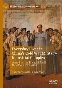 Everyday Lives in China's Cold War Military-Industrial Complex