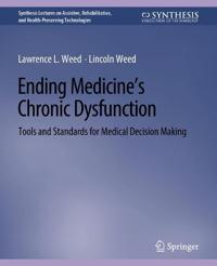 Ending Medicine’s Chronic Dysfunction