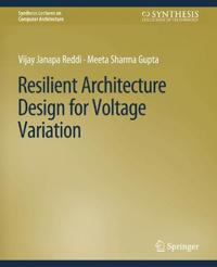 Resilient Architecture Design for Voltage Variation