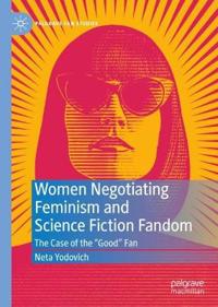 Bokomslag för "Women Negotiating Feminism and Science Fiction Fandom"