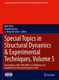 Special Topics in Structural Dynamics & Experimental Techniques, Volume 5