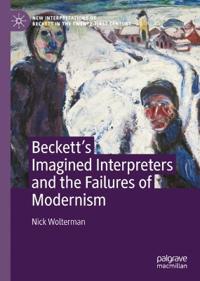 Bokomslag för "Beckett’s Imagined Interpreters and the Failures of Modernism"