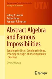 Bokomslag för "Abstract Algebra and Famous Impossibilities"