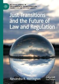 Bokomslag för "Just Transitions and the Future of Law and Regulation"
