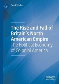 Bokomslag for "The Rise and Fall of Britain’s North American Empire"