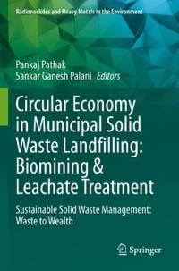 Circular Economy in Municipal Solid Waste Landfilling: Biomining & Leachate Treatment