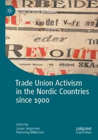 Bokomslag för "Trade Union Activism in the Nordic Countries since 1900"