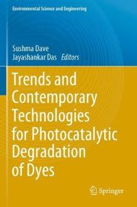 Bokomslag för "Trends and Contemporary Technologies for Photocatalytic Degradation of Dyes"