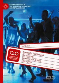 Kirjan kansi "Spectacle, Fashion and the Dancing Experience in Britain, 1960-1990"