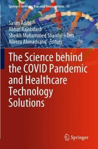 Bokomslag för "The Science behind the COVID Pandemic and Healthcare Technology Solutions"