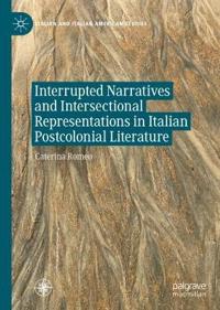 Bokomslag for "Interrupted Narratives and Intersectional Representations in Italian Postcolonial Literature"