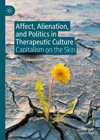 Bokomslag för "Affect, Alienation, and Politics in Therapeutic Culture"