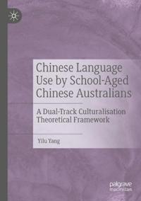 Kirjan kansi "Chinese Language Use by School-Aged Chinese Australians"