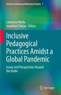Inclusive Pedagogical Practices Amidst a Global Pandemic