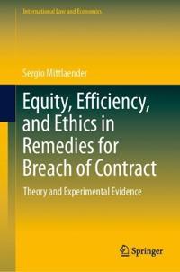 Bokomslag för "Equity, Efficiency, and Ethics in Remedies for Breach of Contract"