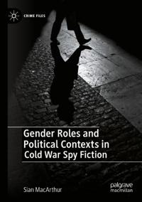 Gender Roles and Political Contexts in Cold War Spy Fiction