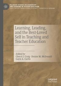 Bokomslag för "Learning, Leading, and the Best-Loved Self in Teaching and Teacher Education"