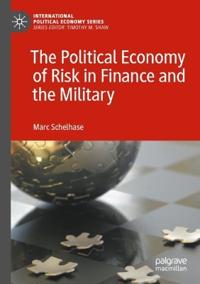 Bokomslag for "The Political Economy of Risk in Finance and the Military"