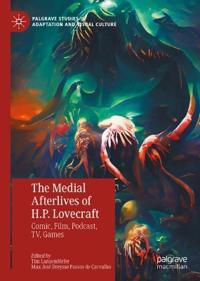 Bokomslag för "The Medial Afterlives of H.P. Lovecraft"