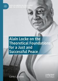 Bokomslag för "Alain Locke on the Theoretical Foundations for a Just and Successful Peace"