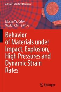 Behavior of Materials under Impact, Explosion, High Pressures and Dynamic Strain Rates
