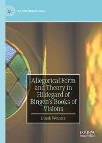 Bokomslag for "Allegorical Form and Theory in Hildegard of Bingen’s Books of Visions"