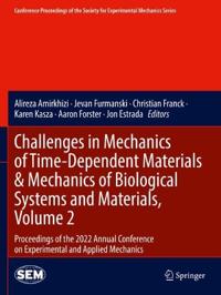 Bokomslag för "Challenges in Mechanics of Time-Dependent Materials & Mechanics of Biological Systems and Materials, Volume 2"