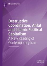 Kirjan kansi "Destructive Coordination, Anfal and Islamic Political Capitalism"