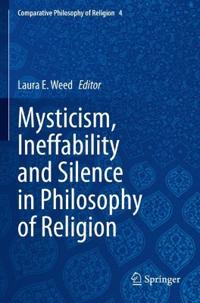 Bokomslag för "Mysticism, Ineffability and Silence in Philosophy of Religion"