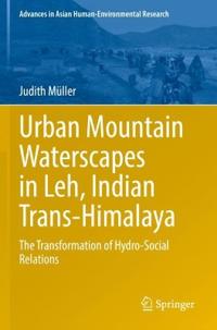 Bokomslag för "Urban Mountain Waterscapes in Leh, Indian Trans-Himalaya"