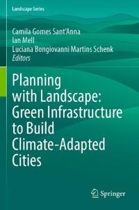 Bokomslag för "Planning with Landscape: Green Infrastructure to Build Climate-Adapted Cities"
