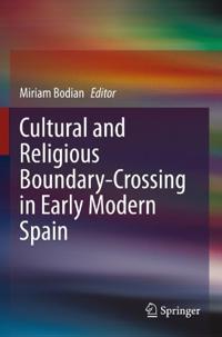 Kirjan kansi "Cultural and Religious Boundary-Crossing in Early Modern Spain"