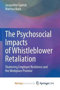 The Psychosocial Impacts of Whistleblower Retaliation