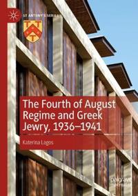 The Fourth of August Regime and Greek Jewry, 1936-1941