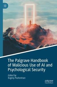 Bokomslag för "The Palgrave Handbook of Malicious Use of AI and Psychological Security"