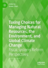 Bokomslag för "Taxing Choices for Managing Natural Resources, the Environment, and Global Climate Change"