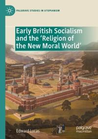 Bokomslag för "Early British Socialism and the ‘Religion of the New Moral World’"
