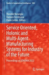 Bokomslag for "Service Oriented, Holonic and Multi-Agent Manufacturing Systems for Industry of the Future"