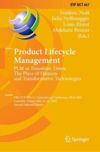 Bokomslag för "Product Lifecycle Management. PLM in Transition Times: The Place of Humans and Transformative Technologies"