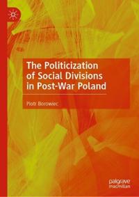 Kirjan kansi "The Politicization of Social Divisions in Post-War Poland"